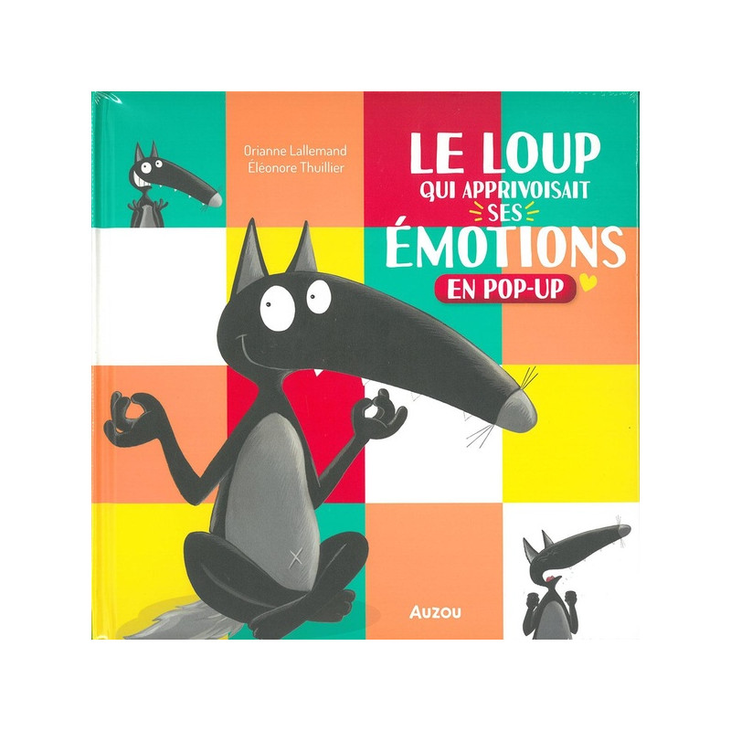 Le loup qui apprivoisait ses émotions - Pop-up Le loup qui apprivoisait ses émotions - Pop-up