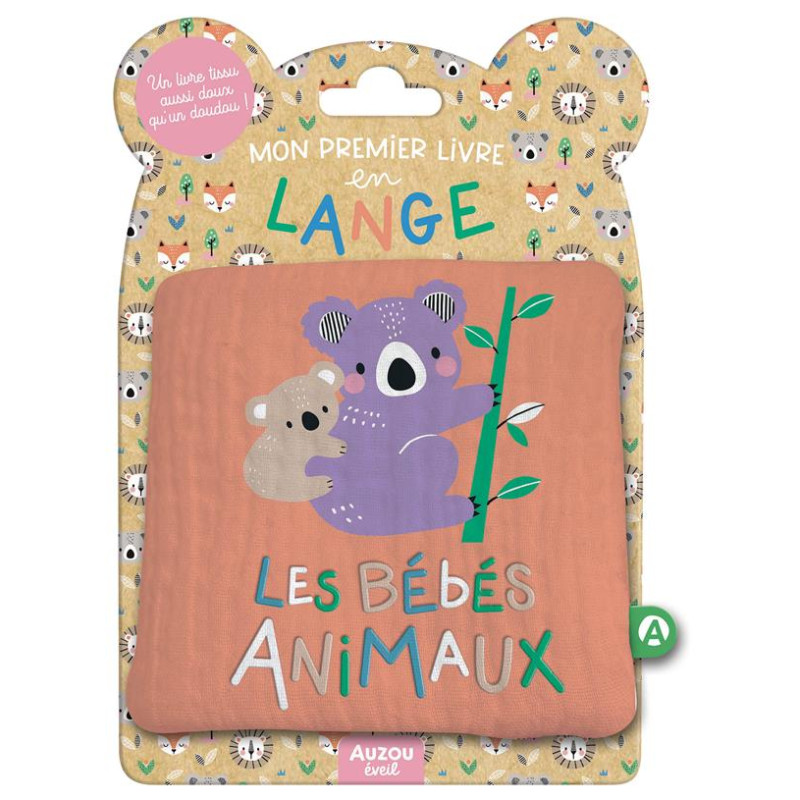 MON PREMIER LIVRE TISSU EN LANGE - LES BEBES ANIMAUX MON PREMIER LIVRE TISSU EN LANGE - LES BEBES ANIMAUX