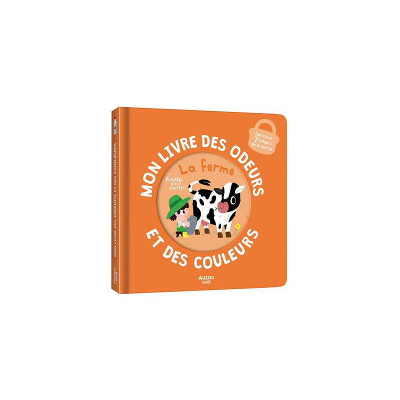 MON LIVRE DES ODEURS ET DES COULEURS - LA FERME