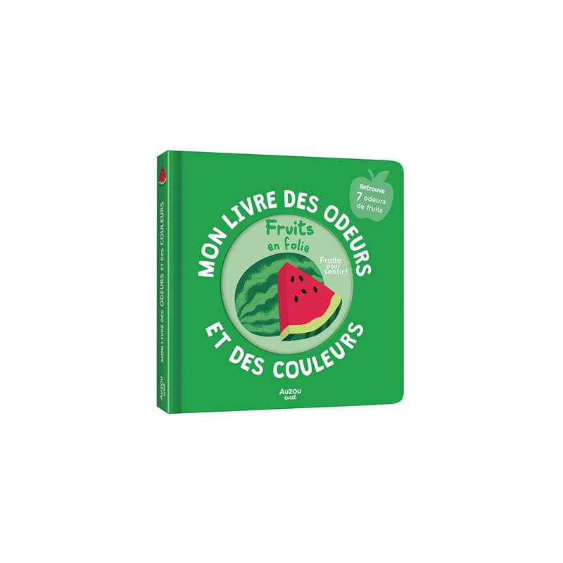 Mon livre des odeurs et des couleurs – Fruits en folie