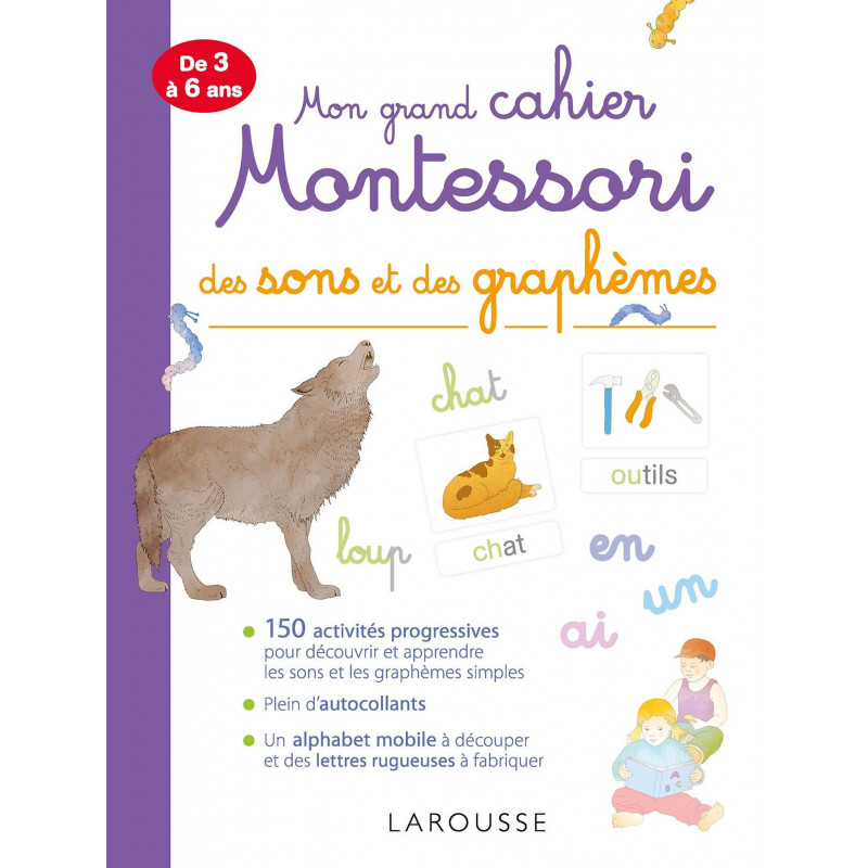 Larousse - Mon grand cahier Montessori - Sons graphèmes Larousse - Mon grand cahier Montessori - Sons graphèmes
