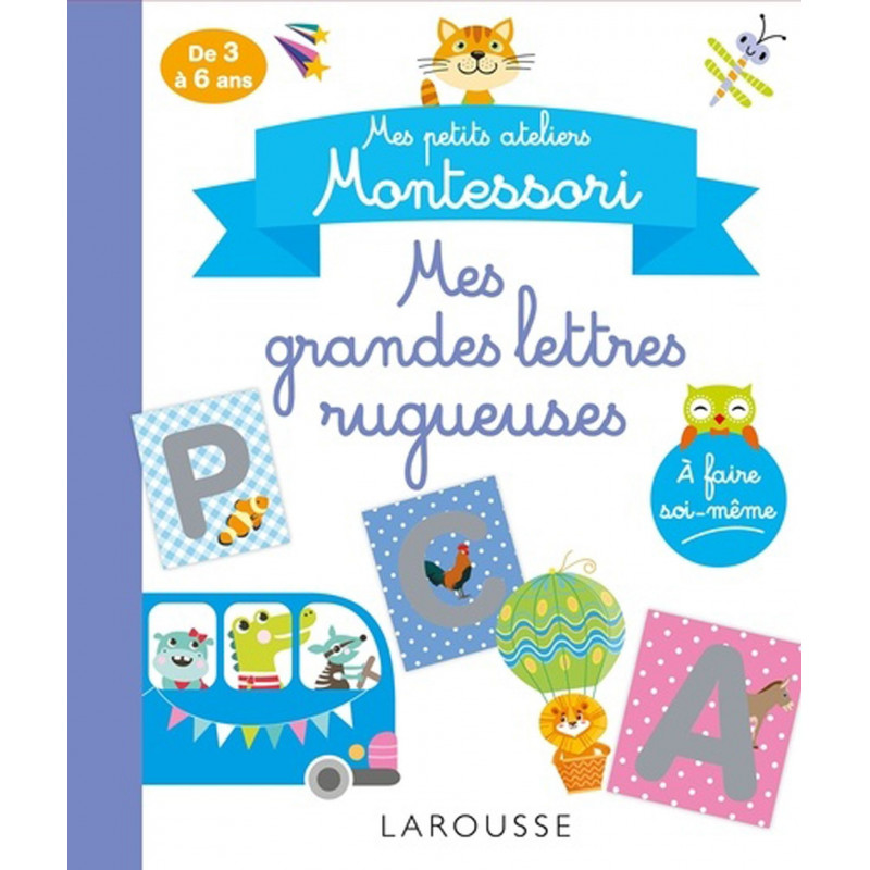 ATELIERS MONTESSORI : MES GRANDES LETTRES RUGUEUSES ATELIERS MONTESSORI : MES GRANDES LETTRES RUGUEUSES