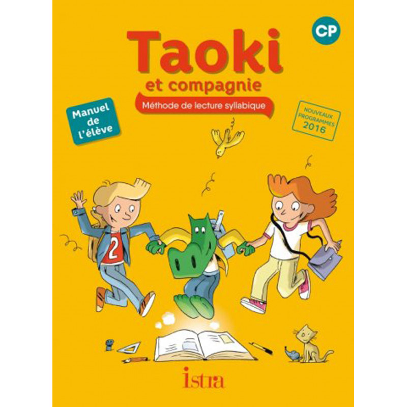 Taoki et compagnie - Méthode de lecture syllabique - CP - Manuel de l'éléve